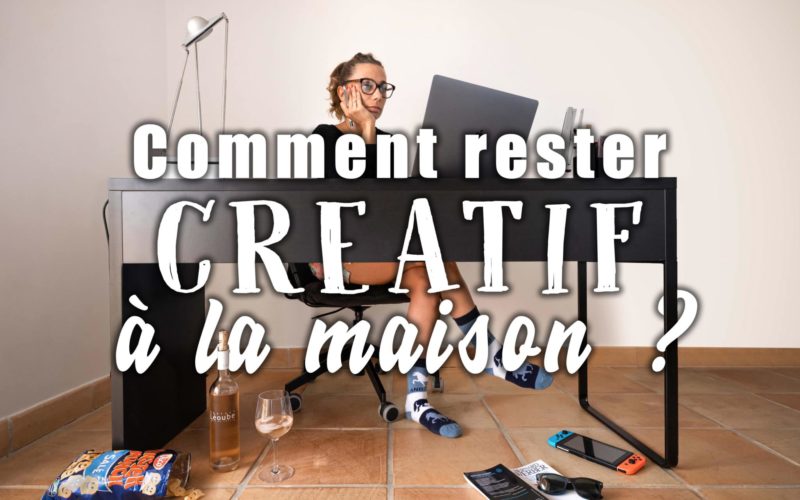 Image illustrant l'article "Comment rester créatif à la maison ?" - Apprendre la photo avec le blog La Photo clic par clic