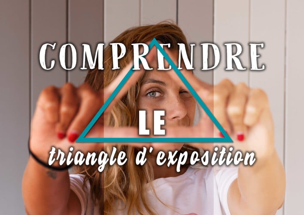 Image illustrant l'article "Comprendre le triangle d'exposition" - Apprendre la photo avec le blog La Photo clic par clic
