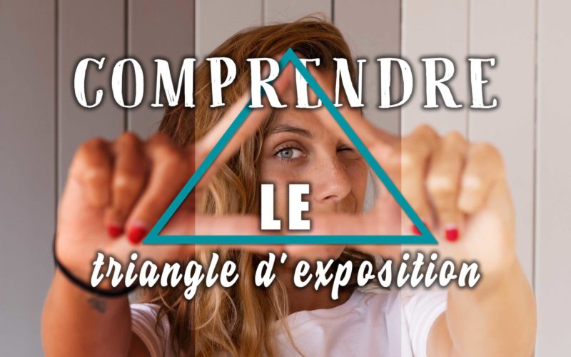 Image illustrant l'article "Comprendre le triangle d'exposition" - Apprendre la photo avec le blog La Photo clic par clic